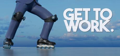 找个班上/Get To Work