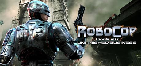 机械战警：暴戾都市 未竟之事/RoboCop: Rogue City – Unfinished Business