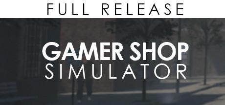 游戏商店模拟器/Gamer Shop Simulator（v21.11.22.1354）